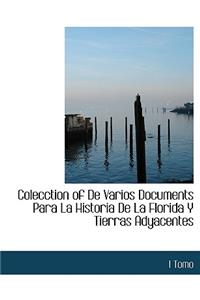 Colecction of de Varios Documents Para La Historia de La Florida y Tierras Adyacentes