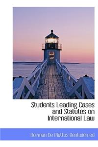 Students Leading Cases and Statutes on International Law