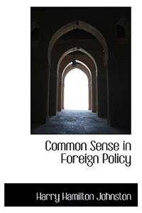 Common Sense in Foreign Policy