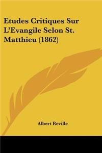 Etudes Critiques Sur L'Evangile Selon St. Matthieu (1862)