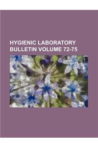Hygienic Laboratory Bulletin Volume 72-75