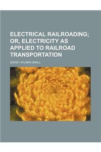 Electrical Railroading