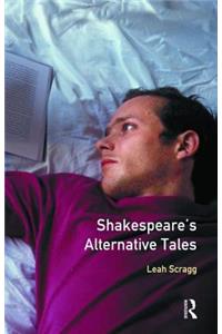 Shakespeare's Alternative Tales