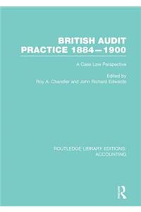 British Audit Practice 1884-1900 (Rle Accounting)