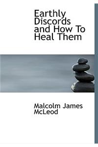Earthly Discords and How to Heal Them
