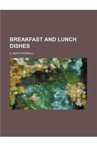 Breakfast and Lunch Dishes