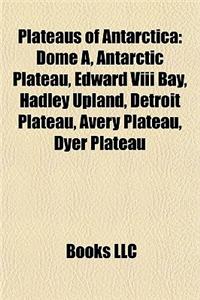 Plateaus of Antarctica Plateaus of Antarctica