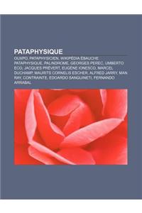 Pataphysique: Ouxpo, Pataphysicien, Wikipedia: Ebauche Pataphysique, Palindrome, Georges Perec, Umberto Eco, Jacques Prevert, Eugene