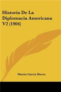 Historia De La Diplomacia Americana V2 (1904)