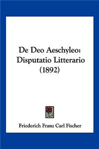 De Deo Aeschyleo