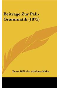 Beitrage Zur Pali-Grammatik (1875)