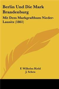 Berlin Und Die Mark Brandenburg