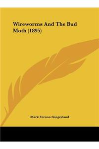 Wireworms and the Bud Moth (1895)