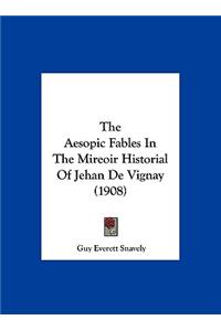Aesopic Fables In The Mireoir Historial Of Jehan De Vignay (1908)