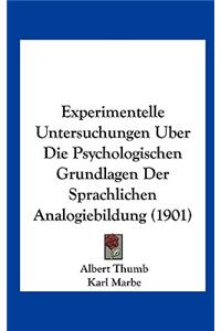 Experimentelle Untersuchungen Uber Die Psychologischen Grundlagen Der Sprachlichen Analogiebildung (1901)