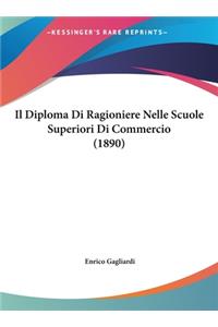 Il Diploma Di Ragioniere Nelle Scuole Superiori Di Commercio (1890)