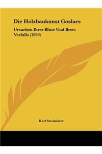 Die Holzbaukunst Goslars