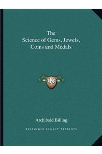 The Science of Gems, Jewels, Coins and Medals