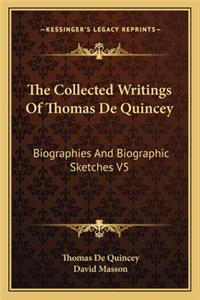 The Collected Writings Of Thomas De Quincey