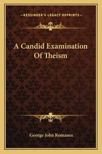 A Candid Examination Of Theism