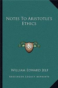 Notes To Aristotle's Ethics