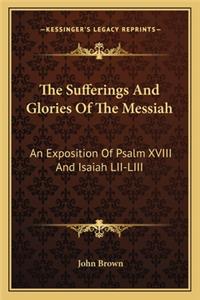 The Sufferings And Glories Of The Messiah