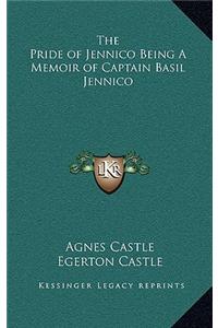 The Pride of Jennico Being a Memoir of Captain Basil Jennico