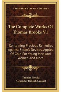 The Complete Works Of Thomas Brooks V1