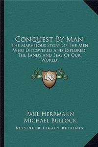 Conquest By Man
