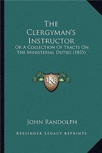 Clergyman's Instructor the Clergyman's Instructor