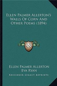 Ellen Palmer Allerton's Walls of Corn and Other Poems (1894)