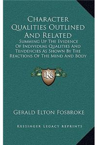Character Qualities Outlined and Related