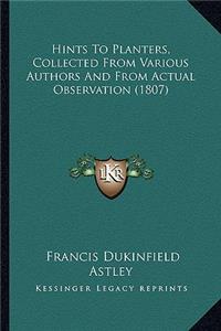 Hints to Planters, Collected from Various Authors and from Actual Observation (1807)