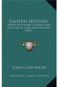 Eastern Sketches