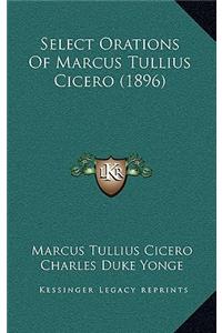 Select Orations of Marcus Tullius Cicero (1896)