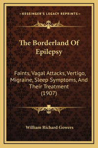 The Borderland Of Epilepsy