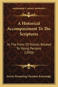 A Historical Accompaniment To The Scriptures