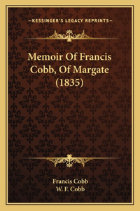 Memoir Of Francis Cobb, Of Margate (1835)