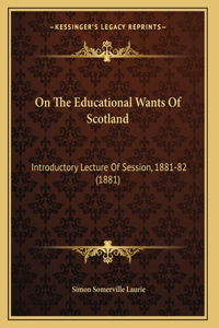 On The Educational Wants Of Scotland