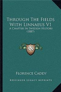 Through The Fields With Linnaeus V1