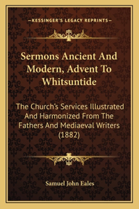 Sermons Ancient And Modern, Advent To Whitsuntide