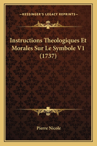 Instructions Theologiques Et Morales Sur Le Symbole V1 (1737)