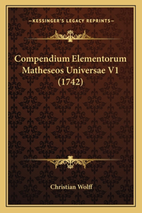 Compendium Elementorum Matheseos Universae V1 (1742)
