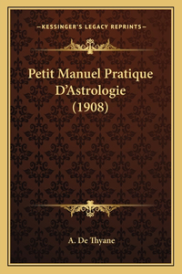 Petit Manuel Pratique D'Astrologie (1908)
