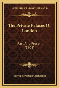 Private Palaces Of London