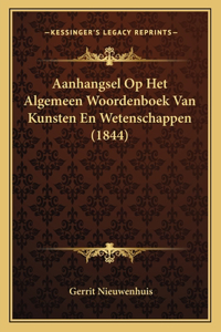 Aanhangsel Op Het Algemeen Woordenboek Van Kunsten En Wetenschappen (1844)