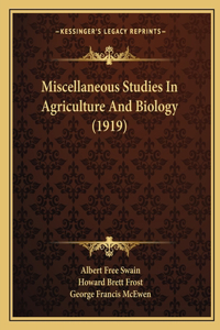 Miscellaneous Studies In Agriculture And Biology (1919)