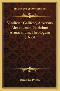 Vindiciae Gallicae, Adversus Alexandrum Patricium Armacanum, Theologum (1638)