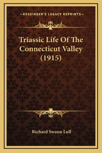 Triassic Life Of The Connecticut Valley (1915)