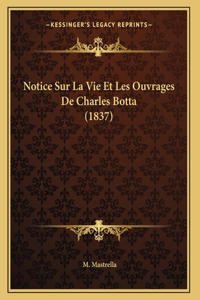 Notice Sur La Vie Et Les Ouvrages De Charles Botta (1837)